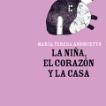 La niña, el corazón y la&nbsp;casa