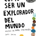 Cómo ser un explorador del&nbsp;mundo