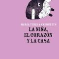 La niña el corazon y la&nbsp;casa