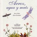 Arroz, agua y&nbsp;maíz
