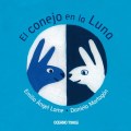 El conejo en la luna; Emilio Lome; Ana Paula&nbsp;Rosales;
