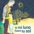 Si mi luna fuera tu&nbsp;sol