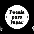 Poesía para jugar