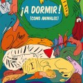¡A dormir! (como animales) de Kjersti Annesdatter&nbsp;Skomsvold
