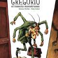 Gregorio, el insecto monstruoso de Alonso&nbsp;Núñez