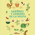 Sabores y saberes de la&nbsp;milpa