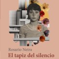 El tapiz del silencio Rosario&nbsp;Neira